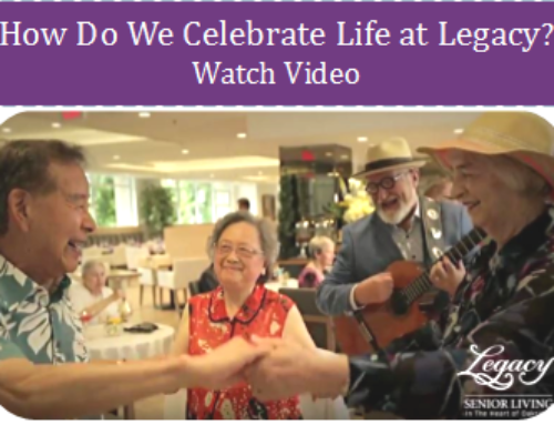 How Do We Celebrate Life at Legacy?